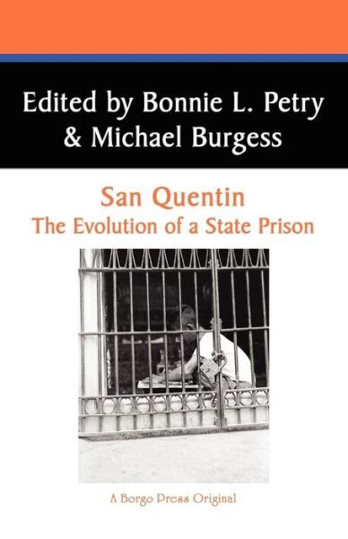 Cover for Bonnie L Petry · San Quentin: the Evolution of a Californian State Prison (Taschenbuch) (2005)