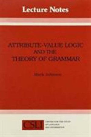 Cover for Mark Johnson · Attribute-Value Logic and the Theory of Grammar - Lecture Notes (Paperback Book) (1989)