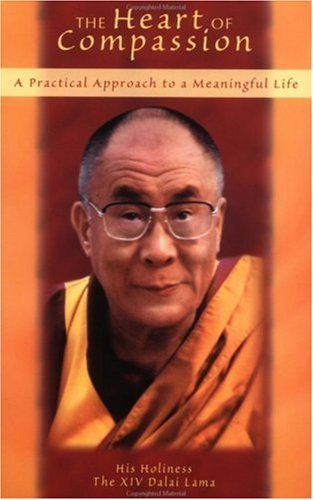 Cover for His Holiness the Xiv Dalai Lama · The Heart of Compassion: a Practical Approach to a Meaningful Life (Pocketbok) (2002)