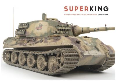 Cover for David Parker · Superking: Building Trumpeter's 1:16th Schale King Tiger (Paperback Book) (2020)