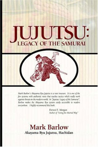 Cover for Mark Barlow · Jujutsu: Legacy of the Samurai (Paperback Book) (2005)