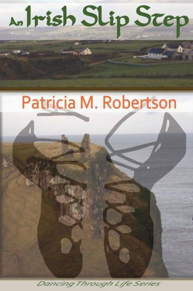 Cover for Patricia M Robertson · An Irish Slip Step (Pocketbok) (2016)