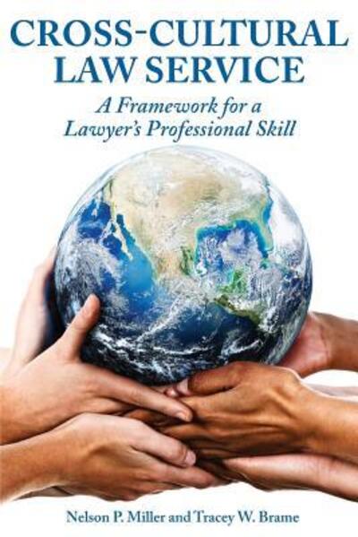 Cover for Miller, Nelson P (Western Michigan University Thomas M. Cooley Law School) · Cross-Cultural Law Service: A Framework for a Lawyer's Professional Skill (Paperback Book) (2015)