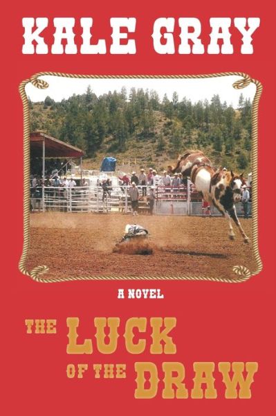 Cover for Kale Gray · The Luck of the Draw (Paperback Book) (2019)