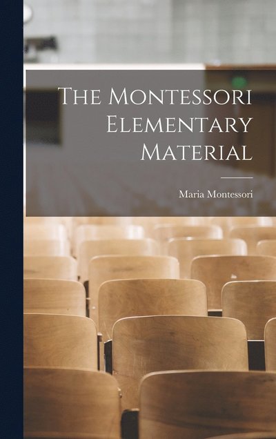 Cover for Maria Montessori · Montessori Elementary Material (Bog) (2022)