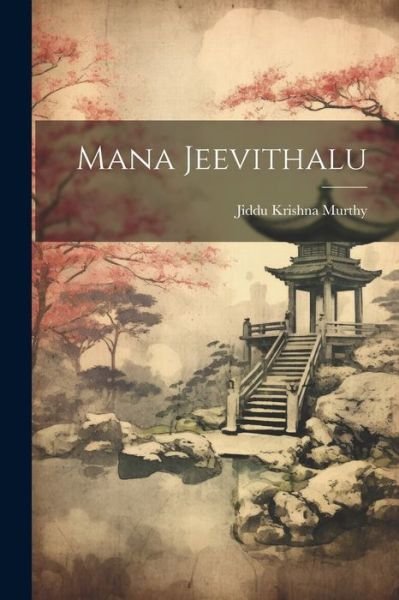 Cover for Jiddu Krishna Murthy · Mana Jeevithalu (Bog) (2023)