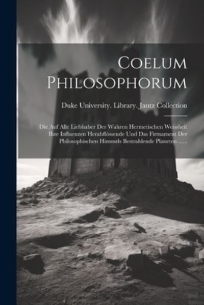 Cover for Duke University Library Jantz Colle · Coelum Philosophorum (Book) (2023)