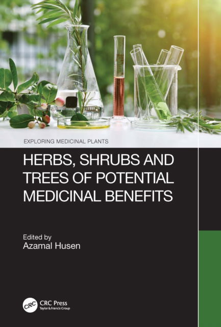 Cover for Husen, Azamal (Wolaita Sodo University, Ethiopia) · Herbs, Shrubs, and Trees of Potential Medicinal Benefits - Exploring Medicinal Plants (Paperback Book) (2022)