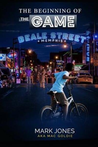 The Beginning of The Game - Mark Jones - Bücher - Independently Published - 9781070869360 - 3. Juni 2019