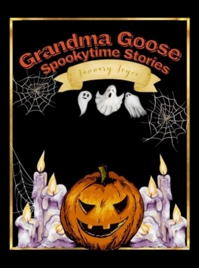 Cover for January Joyce · Grandma Goose Spookytime Stories (Book) (2023)