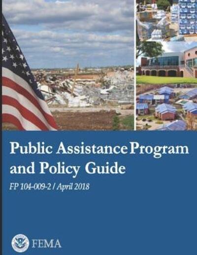 Public Assistance Program and Policy Guide - Fema - Libros - Independently Published - 9781097219360 - 6 de mayo de 2019