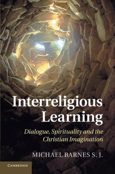 Cover for Barnes, Michael,  S.J. (Heythrop College, University of London) · Interreligious Learning: Dialogue, Spirituality and the Christian Imagination (Paperback Book) (2014)