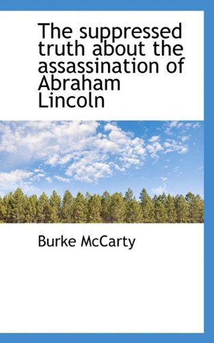 Cover for Burke McCarty · The Suppressed Truth about the Assassination of Abraham Lincoln (Taschenbuch) (2009)