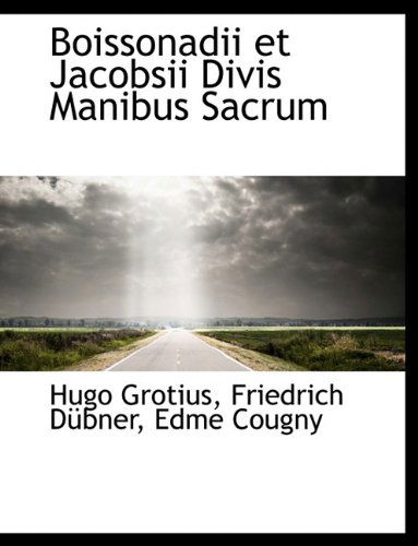 Cover for Hugo Grotius · Boissonadii Et Jacobsii Divis Manibus Sacrum (Hardcover Book) (2009)