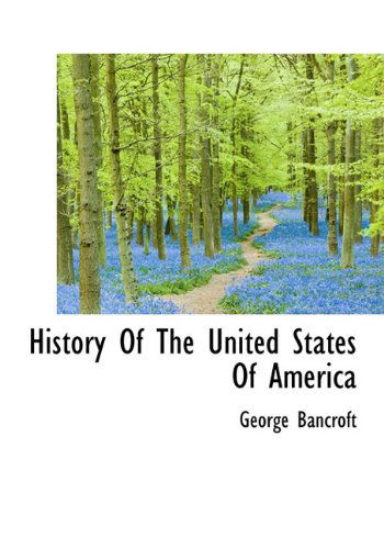 Cover for George Bancroft · History of the United States of America (Hardcover Book) (2009)