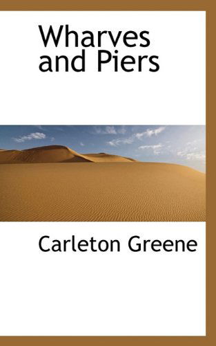 Cover for Carleton Greene · Wharves and Piers (Inbunden Bok) (2009)