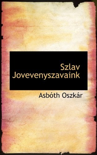 Szlav Jovevenyszavaink - Asbóth Oszkár - Books - BiblioLife - 9781117744360 - December 10, 2009