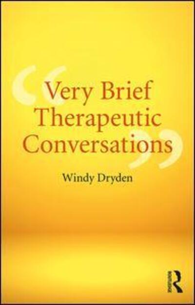 Cover for Dryden, Windy (Goldsmiths, University of London, UK) · Very Brief Therapeutic Conversations (Paperback Book) (2018)