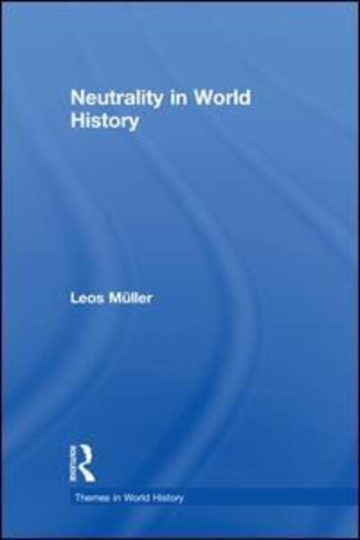 Cover for Leos Muller · Neutrality in World History - Themes in World History (Hardcover Book) (2019)