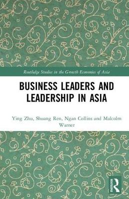 Cover for Ying Zhu · Business Leaders and Leadership in Asia - Routledge Studies in the Growth Economies of Asia (Hardcover Book) (2017)