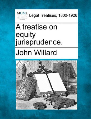 Cover for John Willard · A Treatise on Equity Jurisprudence. (Paperback Book) (2010)