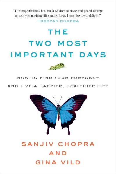 Cover for Sanjiv Chopra · The Two Most Important Days: How to Find Your Purpose - and Live a Happier, Healthier Life (Hardcover Book) (2017)