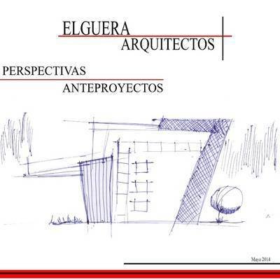 Cover for Arq. Jose Roberto Elguera · Elguera Arquitectos - Perspectivas / Anteproyectos Mayo 2014 (Taschenbuch) [Spanish edition] (2014)