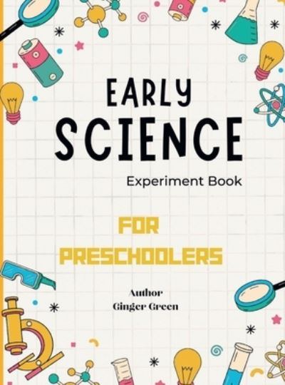 Cover for Ginger Green · Early Science Experiment Book (Book) (2023)