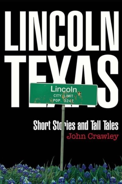 Cover for John Crawley · Lincoln, Texas Short Stores and Tall Tales (Paperback Bog) (2014)
