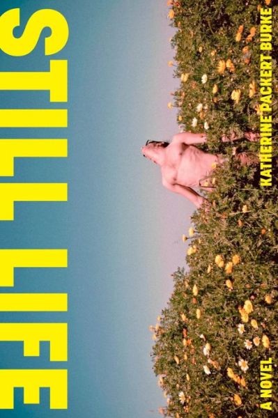 Cover for Katherine Packert Burke · Still Life: A Novel (Hardcover Book) (2024)
