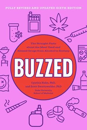 Cover for Kuhn, Cynthia (Duke University School of Medicine) · Buzzed: The Straight Facts About the Most Used and Abused Drugs from Alcohol to Ecstasy (Pocketbok) [Sixth edition] (2026)