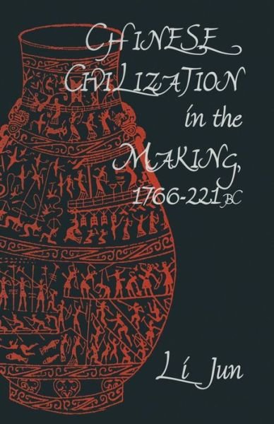 Cover for Jun Li · Chinese Civilization in the Making, 1766-221 BC (Paperback Bog) [1st ed. 1996 edition] (1996)