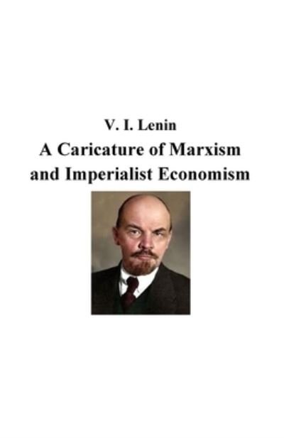 Cover for Vladimir Ilich Lenin · Caricature of Marxism and Imperialist Economism (Bok) (2021)