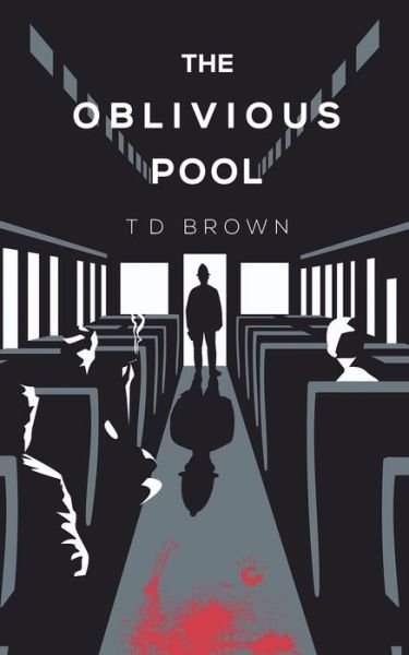 Cover for T D Brown · The Oblivious Pool (Pocketbok) (2022)