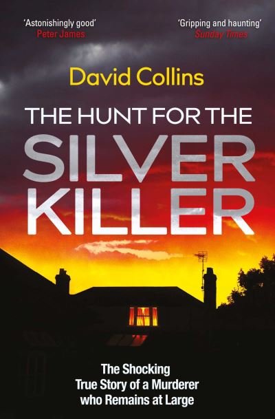 Cover for David Collins · The Hunt for the Silver Killer: The Shocking True Story of a Murderer who Remains at Large (Pocketbok) (2023)