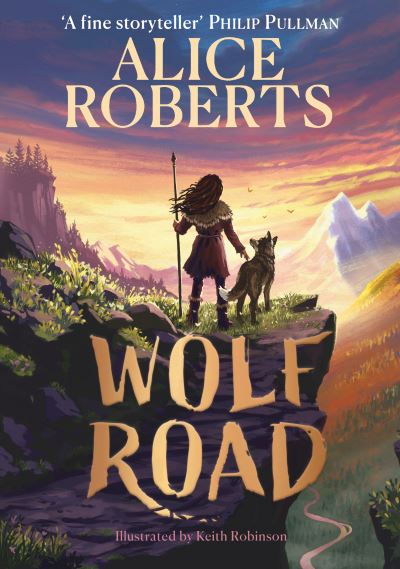 Cover for Alice Roberts · Wolf Road: The bestselling animal adventure from TV's Alice Roberts (Taschenbuch) (2024)