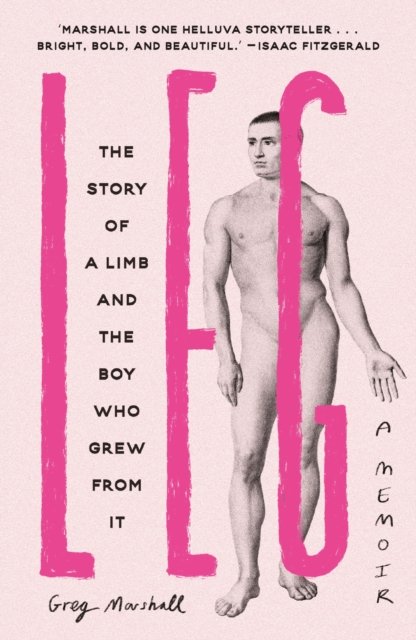 Leg: The Story of a Limb and the Boy Who Grew from It - Greg Marshall - Books - Orion Publishing Co - 9781398716360 - July 18, 2024