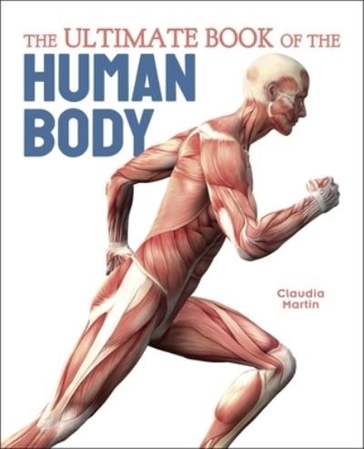 Cover for Claudia Martin · The Ultimate Book of the Human Body (Hardcover Book) (2022)