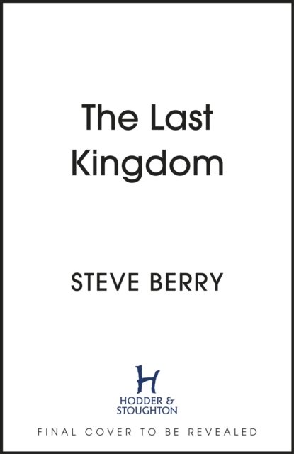 Cover for Steve Berry · The Last Kingdom - Cotton Malone (Hardcover bog) (2023)