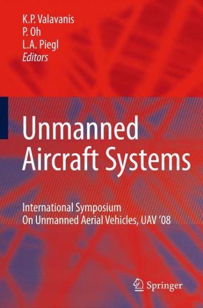 Cover for Kimon P Valavanis · Unmanned Aircraft Systems: International Symposium on Unmanned Aerial Vehicles, Uav '08 (Innbunden bok) (2008)