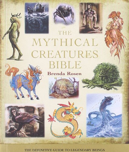 Cover for Brenda Rosen · The Mythical Creatures Bible: the Definitive Guide to Legendary Beings (Paperback Bog) (2009)