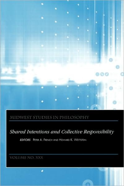 Cover for P French · Shared Intentions and Collective Responsibility, Volume XXX - Midwest Studies in Philosophy (Taschenbuch) [Volume XXX edition] (2007)