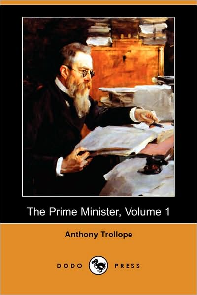 Cover for Anthony Ed Trollope · The Prime Minister, Volume 1 (Dodo Press) (Paperback Book) (2008)