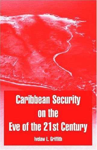 Cover for Ivelaw L Griffith · Caribbean Security on the Eve of the 21st Century (Paperback Bog) (2004)