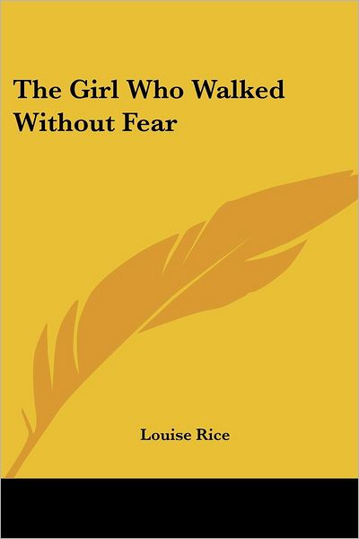 Cover for Louise Rice · The Girl Who Walked Without Fear (Paperback Book) (2005)