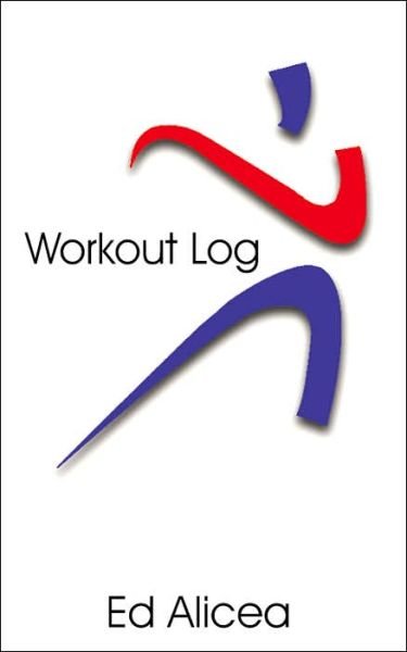 Cover for Ed Alicea · Workout Log (Taschenbuch) (2006)