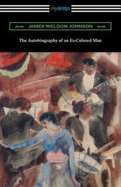 The Autobiography of an Ex-Colored Man - James Weldon Johnson - Boeken - Digireads.com - 9781420952360 - 30 januari 2016