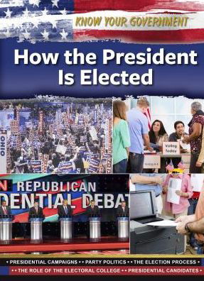 Cover for Justine Rubinstein · How the President Is Elected - Know Your Government (Hardcover Book) (2019)