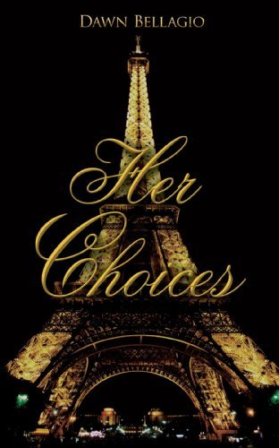 Cover for Dawn Bellagio · Her Choices (Paperback Book) (2006)