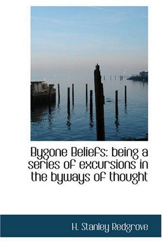 Cover for H.stanley Redgrove · Bygone Beliefs: Being a Series of Excursions in the Byways of Thought (Paperback Book) (2008)